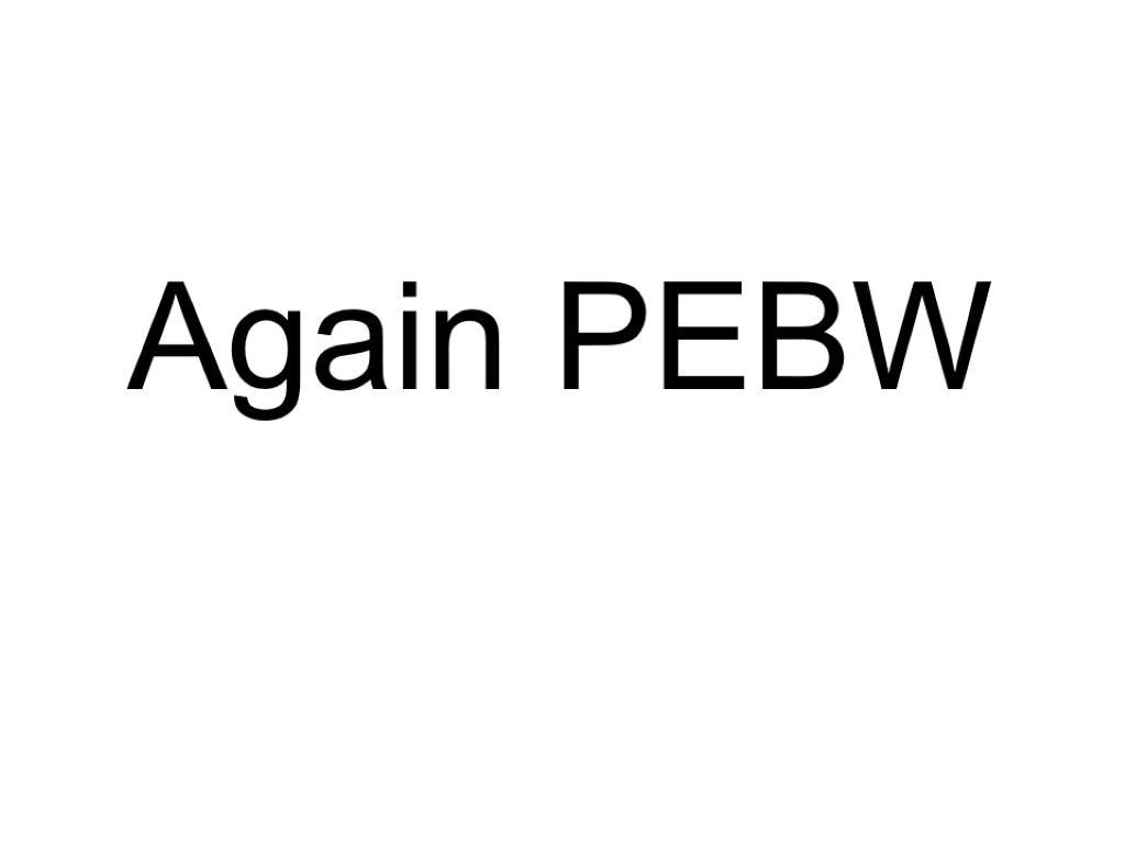 Again PEBW